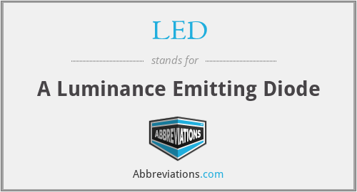 LED - A Luminance Emitting Diode