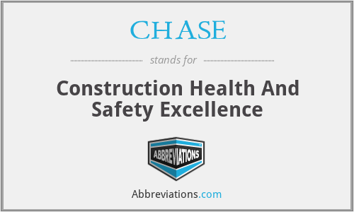 CHASE - Construction Health And Safety Excellence