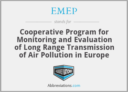 EMEP - Cooperative Program for Monitoring and Evaluation of Long Range Transmission of Air Pollution in Europe