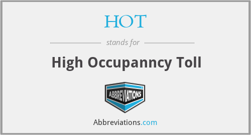 HOT - High Occupanncy Toll