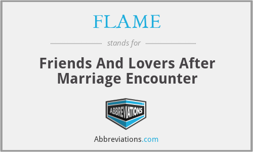 FLAME - Friends And Lovers After Marriage Encounter