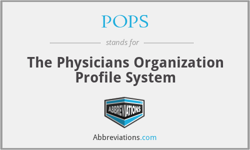 POPS - The Physicians Organization Profile System