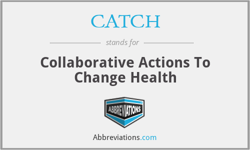 CATCH - Collaborative Actions To Change Health