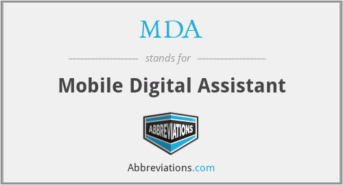 MDA - Mobile Digital Assistant