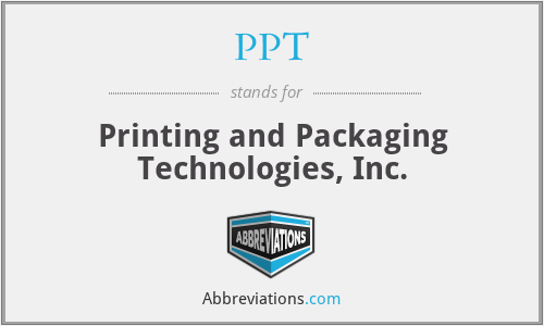 PPT - Printing and Packaging Technologies, Inc.