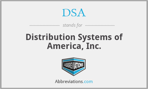 DSA - Distribution Systems of America, Inc.