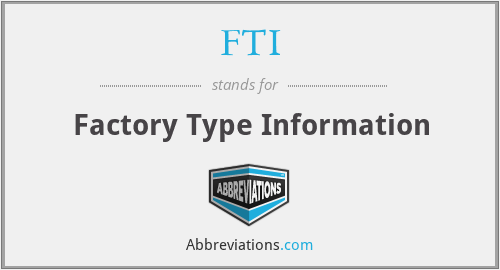 FTI - Factory Type Information