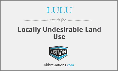 LULU - Locally Undesirable Land Use