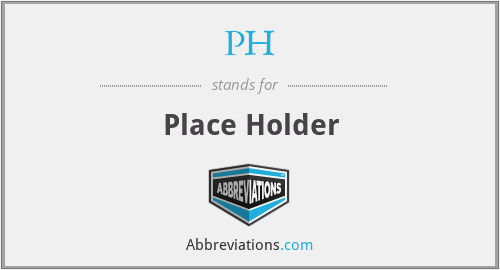 PH - Place Holder