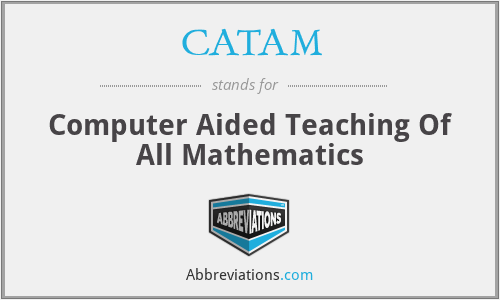 CATAM - Computer Aided Teaching Of All Mathematics