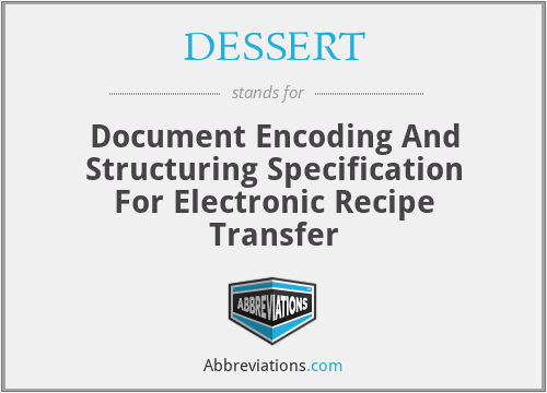 DESSERT - Document Encoding And Structuring Specification For Electronic Recipe Transfer