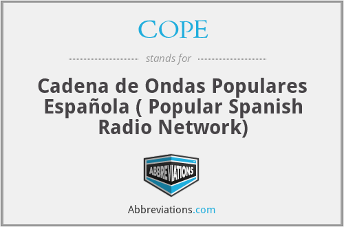 COPE - Cadena de Ondas Populares Española ( Popular Spanish Radio Network)