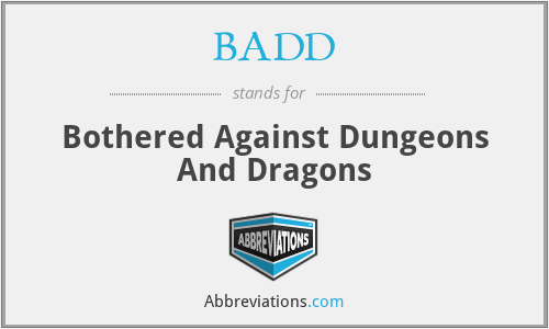 BADD - Bothered Against Dungeons And Dragons