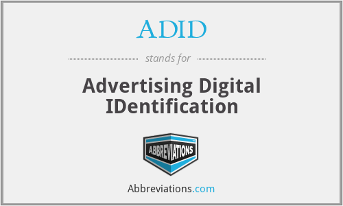 ADID - Advertising Digital IDentification