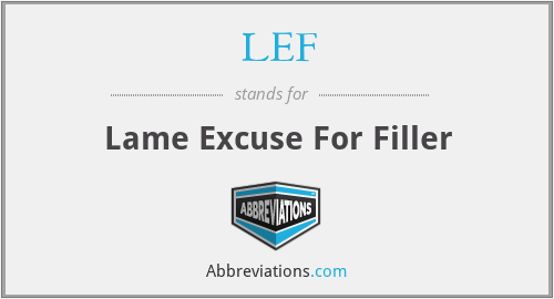 LEF - Lame Excuse For Filler