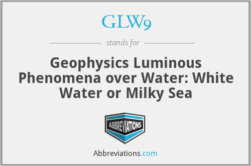 GLW9 - Geophysics Luminous Phenomena over Water: White Water or Milky Sea