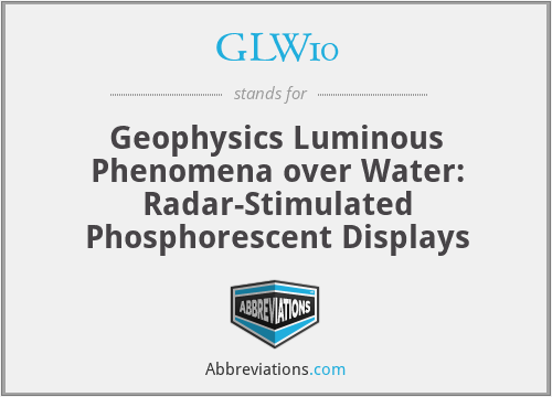 GLW10 - Geophysics Luminous Phenomena over Water: Radar-Stimulated Phosphorescent Displays