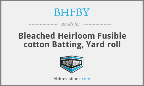 BHFBY - Bleached Heirloom Fusible cotton Batting, Yard roll