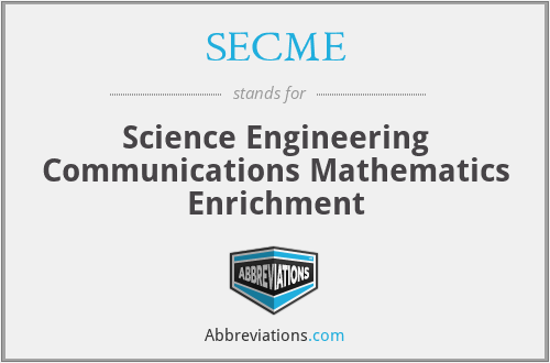 SECME - Science Engineering Communications Mathematics Enrichment