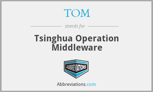 TOM - Tsinghua Operation Middleware