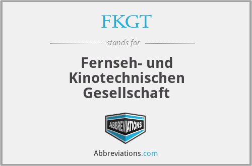 FKGT - Fernseh- und Kinotechnischen Gesellschaft