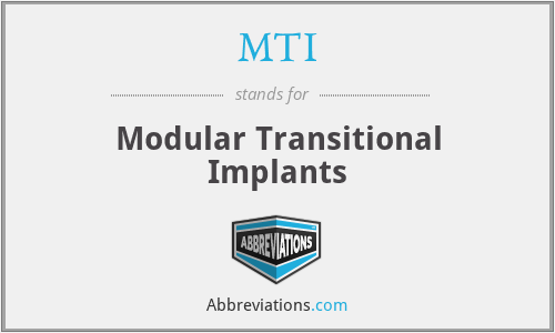 MTI - Modular Transitional Implants
