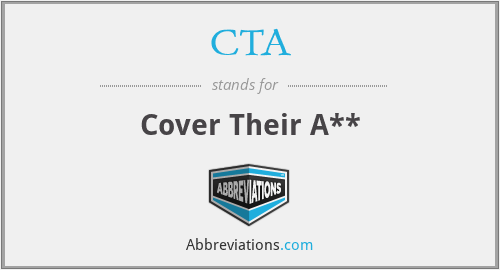 CTA - Cover Their A**
