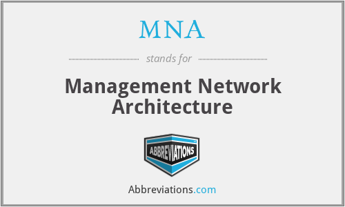 MNA - Management Network Architecture