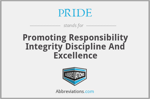 PRIDE - Promoting Responsibility Integrity Discipline And Excellence