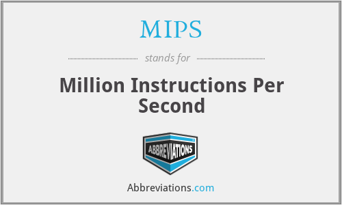 MIPS - Million Instructions Per Second