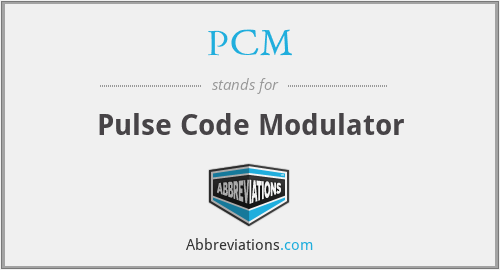 PCM - Pulse Code Modulator
