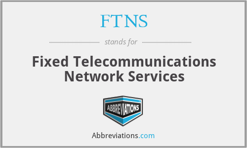 FTNS - Fixed Telecommunications Network Services