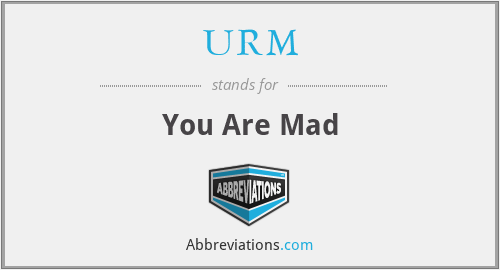 URM - You Are Mad