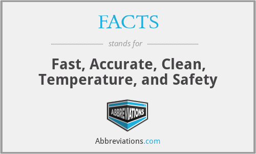 FACTS - Fast, Accurate, Clean, Temperature, and Safety