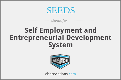 SEEDS - Self Employment and Entrepreneurial Development System
