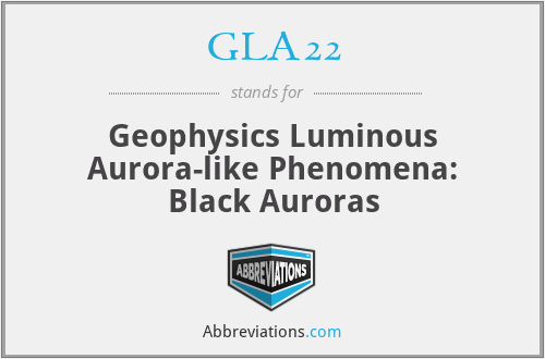 GLA22 - Geophysics Luminous Aurora-like Phenomena: Black Auroras