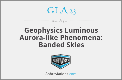 GLA23 - Geophysics Luminous Aurora-like Phenomena: Banded Skies