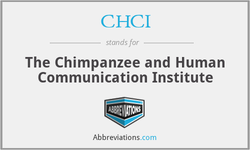 CHCI - The Chimpanzee and Human Communication Institute
