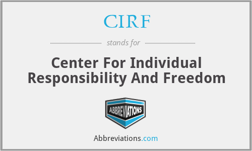 CIRF - Center For Individual Responsibility And Freedom