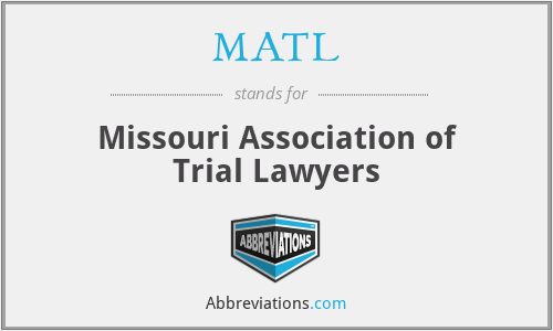 MATL - Missouri Association of Trial Lawyers