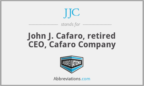 JJC - John J. Cafaro, retired CEO, Cafaro Company