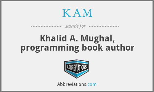 KAM - Khalid A. Mughal, programming book author