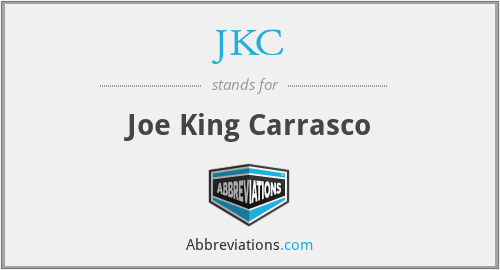 JKC - Joe King Carrasco