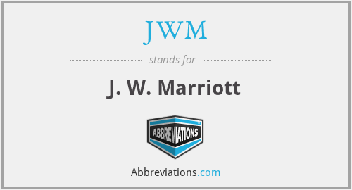 JWM - J. W. Marriott