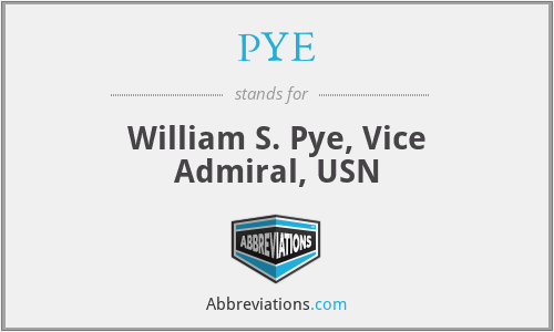 PYE - William S. Pye, Vice Admiral, USN
