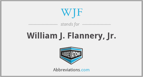 WJF - William J. Flannery, Jr.