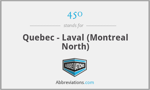 450 - Quebec - Laval (Montreal North)