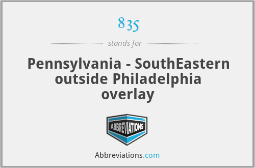 835 - Pennsylvania - SouthEastern outside Philadelphia overlay