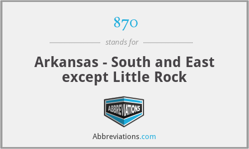 870 - Arkansas - South and East except Little Rock