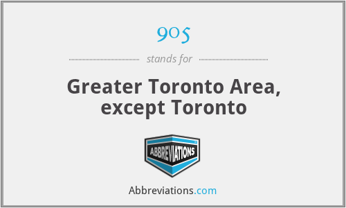 905 - Greater Toronto Area, except Toronto